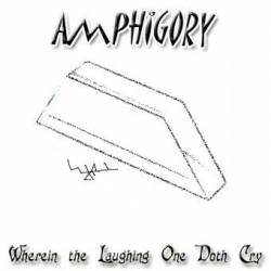 Amphigory : Wherein the Laughing One Doth Cry